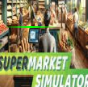 Supermarket Simulator中文版